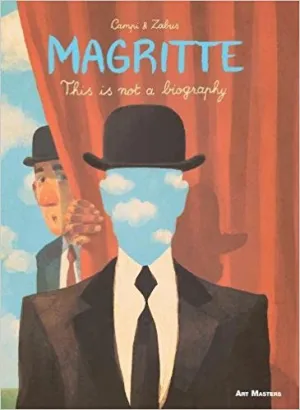 Magritte: This is not a Biography